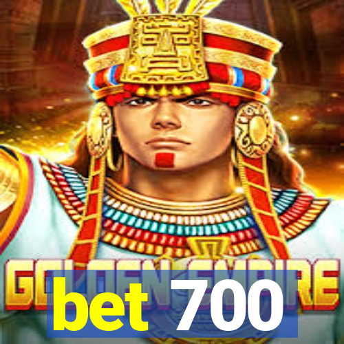 bet 700